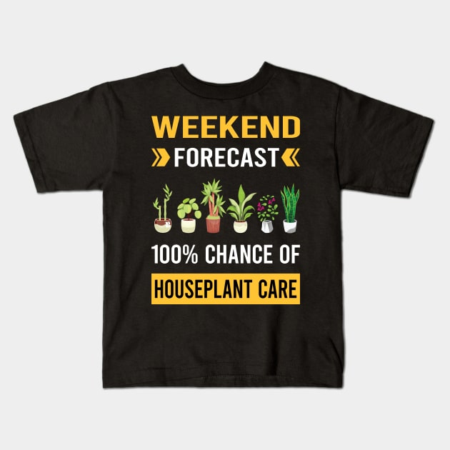 Weekend Forecast Houseplant Houseplants Indoor Plant Plants Kids T-Shirt by Bourguignon Aror